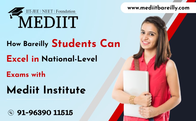 how-bareilly-students-can-excel-in-national-level-exams-with-mediit-institute